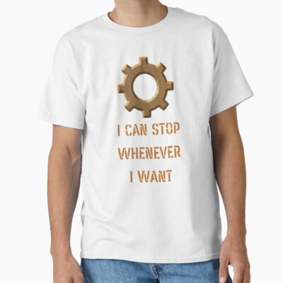 Factorio & Satisfactory I Can Stop T-shirt