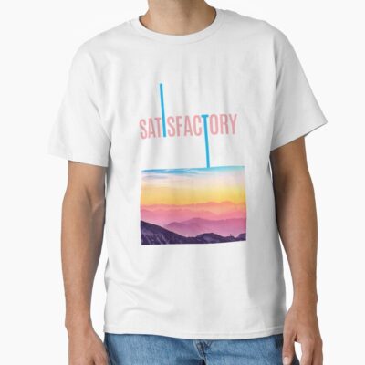 Satisfactory Stay Satisfactory Statement T-shirt
