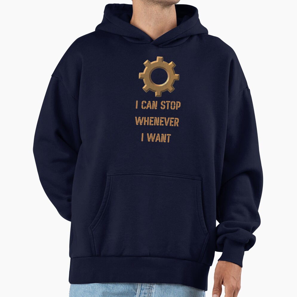 Factorio & Satisfactory I Can Stop Hoodie - Image 5