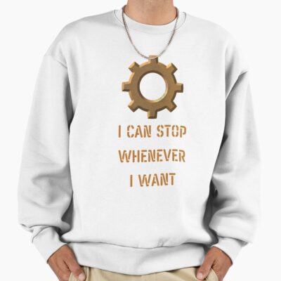 Factorio & Satisfactory I Can Stop Sweatshirt