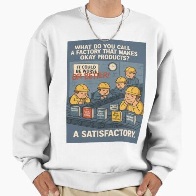 Satisfactory Perfect Efficiency Automation Sweatshirt